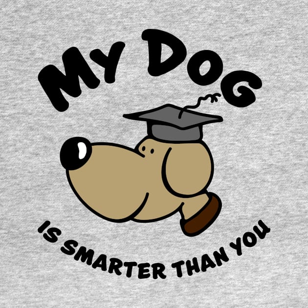 My Dog is smart by schlag.art